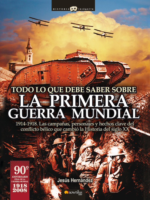 Title details for Todo lo que debe saber sobre la 1ª Guerra Mundial by Jesús Hernández Martínez - Available